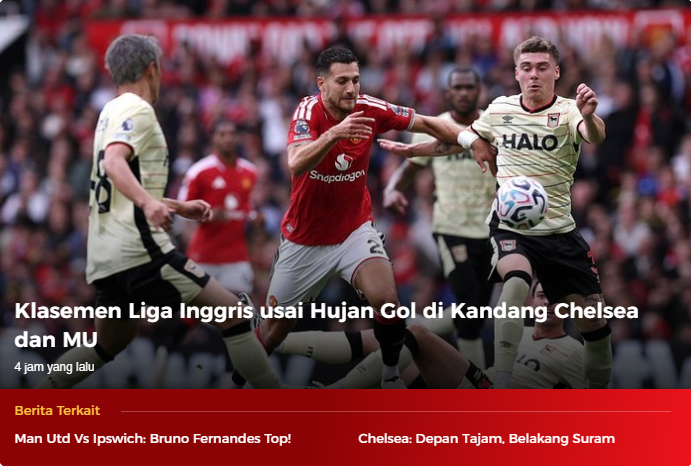 Klasemen Liga Inggris Terbaru: Chelsea Naik ke Posisi Ketiga, MU Bangkit Usai Pesta Gol di Old Trafford